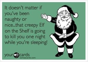 Elf on A Shelf may kill you.